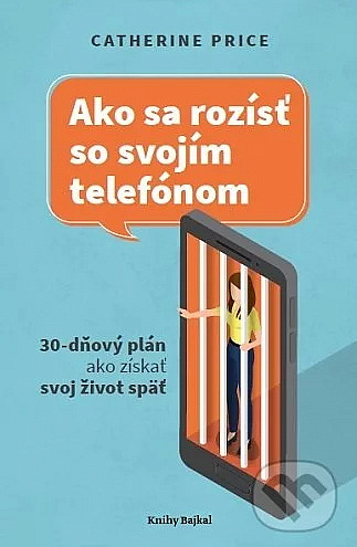 Ako sa rozísť so svojím telefónom: 30-dňový plán, ako získať svoj život späť