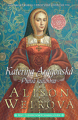 Kateřina Aragonská: Pravá královna