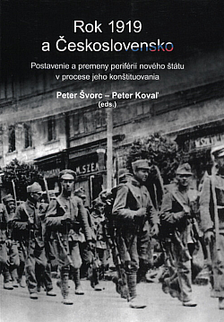 Rok 1919 a Československo: Postavenie a premeny periférií nového štátu v procese jeho konštituovania