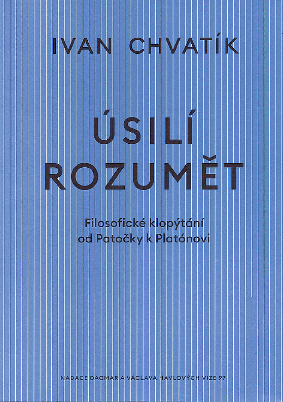 Úsilí rozumět - filosofické klopýtání od Patočky k Platónovi