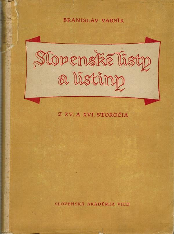 Slovenské listy a listiny z XV. a XVI. storočia