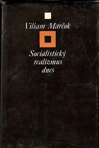 Socialistický realizmus dnes: Aktuálne problémy estetiky, teórie, metodológie a súčasnej literárnej praxe