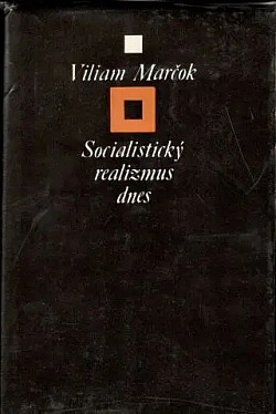 Socialistický realizmus dnes: Aktuálne problémy estetiky, teórie, metodológie a súčasnej literárnej praxe