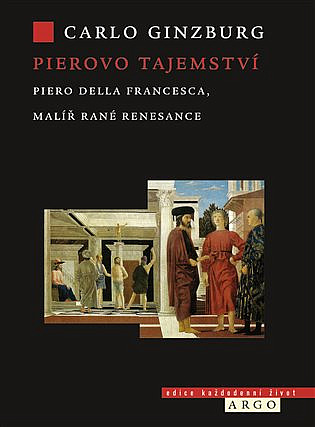 Pierovo tajemství: Piero della Francesca, malíř rané renesance