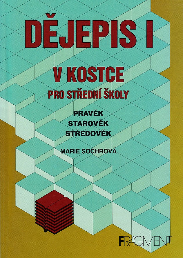 Dějepis I. v kostce pro střední školy: pravěk, starověk, středověk