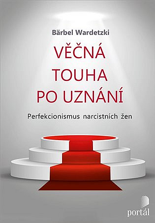 Věčná touha po uznání: Perfekcionismus narcistních žen