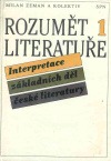 Rozumět literatuře: Interpretace základních děl české literatury - 1. díl