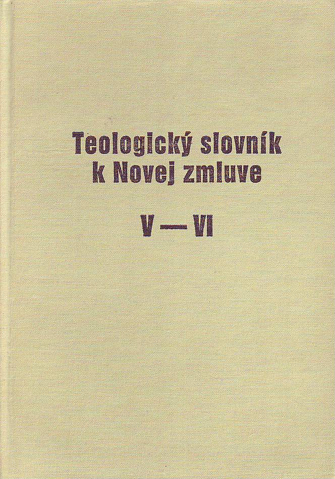 Teologický slovník k Novej zmluve V-VI