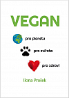 Vegan - pro planetu, pro zvířata, pro zdraví