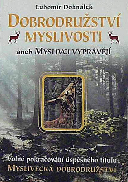 Dobrodružství myslivosti aneb myslivci vyprávějí