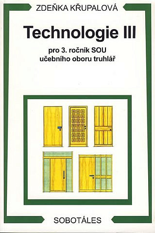 Technologie III  pro 3.ročník SOU učebního oboru truhlář