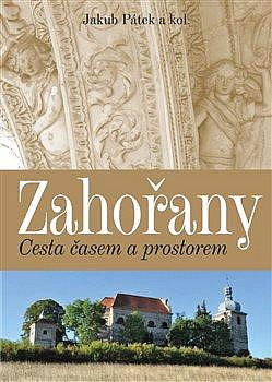 Zahořany. Cesta časem a prostorem