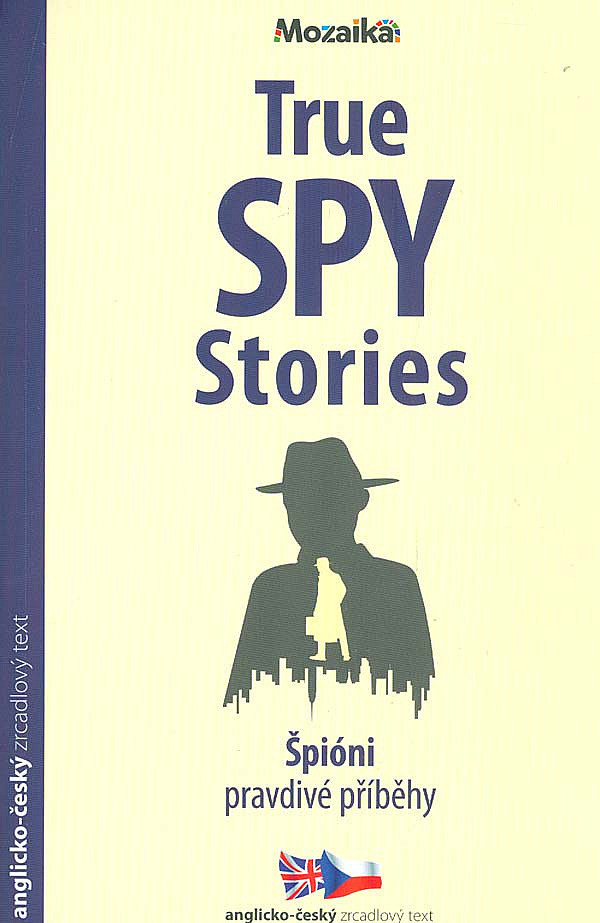 Špióni: Pravdivé přiběhy / True Spy Stories