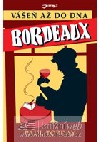 Bordeaux - Vášeň až do dna