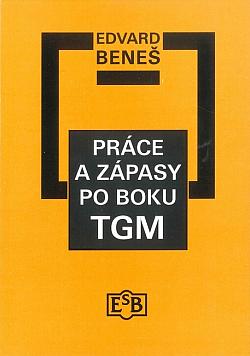 Práce a zápasy po boku TGM