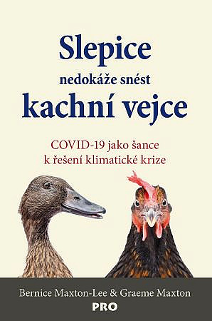 Slepice nedokáže snést kachní vejce: COVID-19 jako šance k řešení klimatické krize