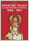 Sovietski vojaci na juhu stredného Slovenska: 1968–1991