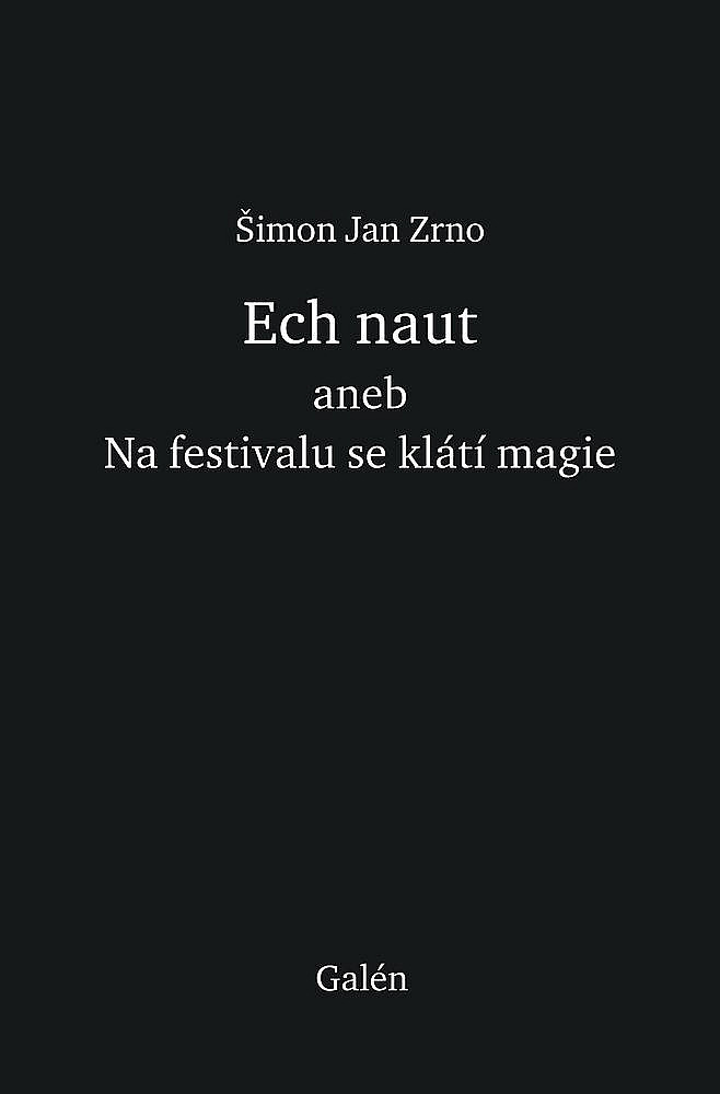 Ech naut aneb Na festivalu se klátí magie