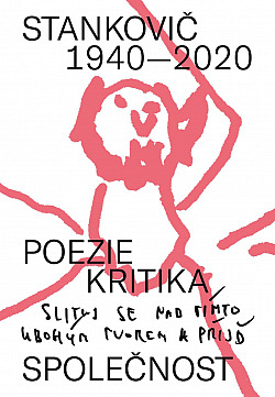 Stankovič 1940-2020 (poezie - kritika - společnost)