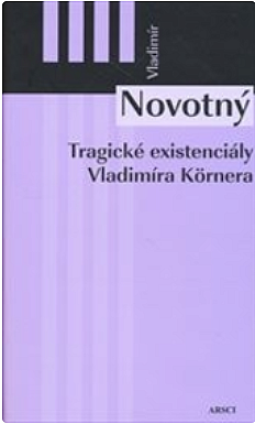 Tragické existenciály Vladimíra Körnera