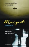 Dostaveníčko u rybářů / Maigret má strach