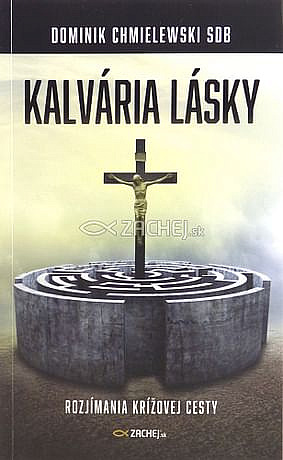 Kalvária lásky - Rozjímania krížovej cesty