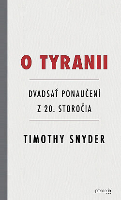 O Tyranii - Dvadsať ponaučení z 20. storočia