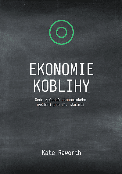 Ekonomie koblihy: Sedm způsobů ekonomického myšlení pro 21. století