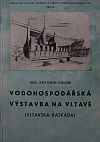 Vodohospodářská výstavba na Vltavě - Vltavská kaskáda