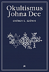 Okultismus Johna Dee: Magická exaltace prostřednictvím mocných znamení