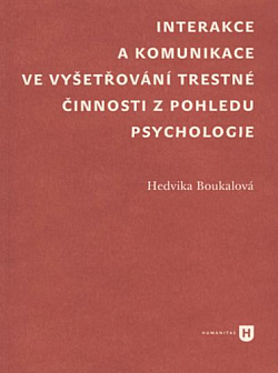 Interakce a komunikace ve vyšetřování trestné činnosti z pohledu psychologie