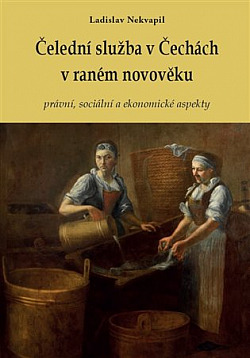 Čelední služba v Čechách v raném novověku: Právní, sociální a ekonomické aspekty