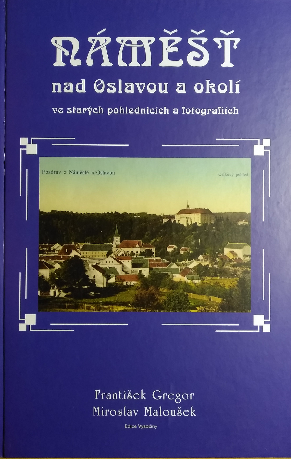 Náměšť nad Oslavou a okolí ve starých pohlednicích a fotografiích