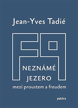 Neznámé jezero: Mezi Proustem a Freudem