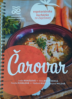 Čarovar - vegetariánska kuchárka zo Zaježovej