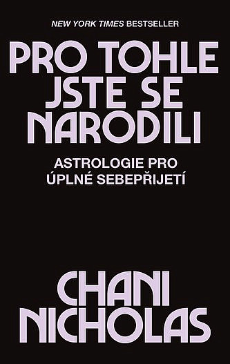 Pro tohle jste se narodili - Astrologie pro úplné sebepřijetí