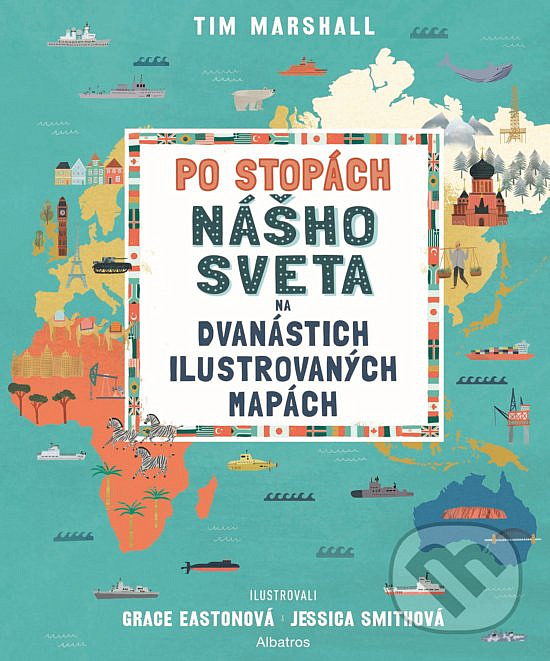 Po stopách nášho sveta na dvanástich ilustrovaných mapách