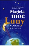 Magická moc Luny - Výživa a péče o tělo v souladu s lunárními a přírodními rytmy