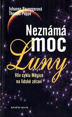 Neznámá moc Luny 1 - Vliv cyklu Měsíce na naše zdraví