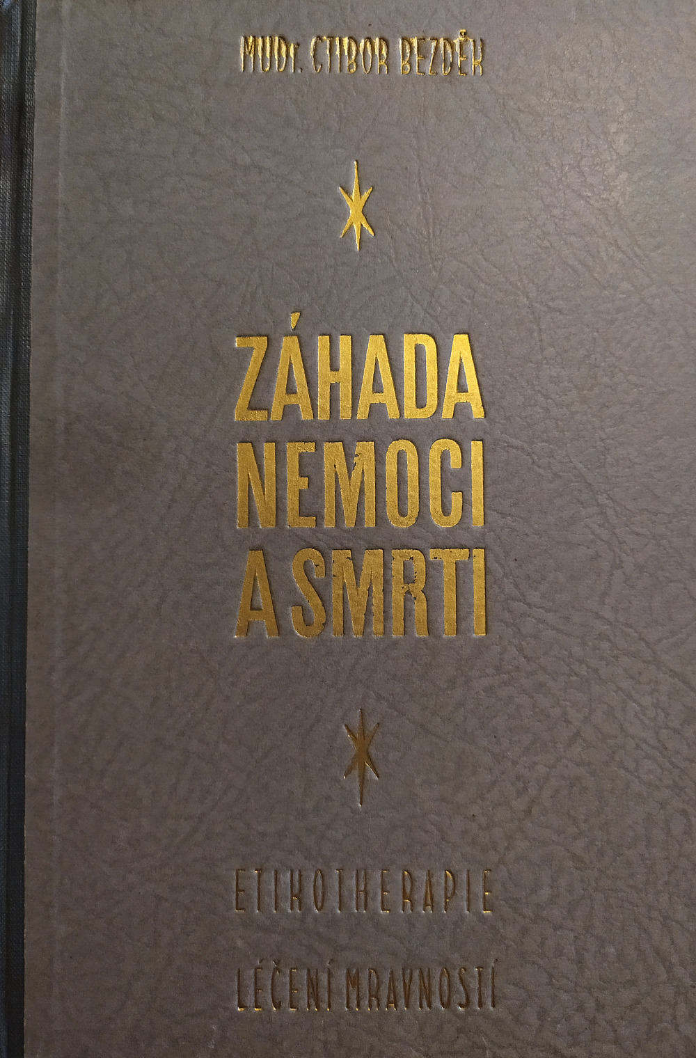 Záhada nemoci a smrti - etikotherapie, léčení mravností