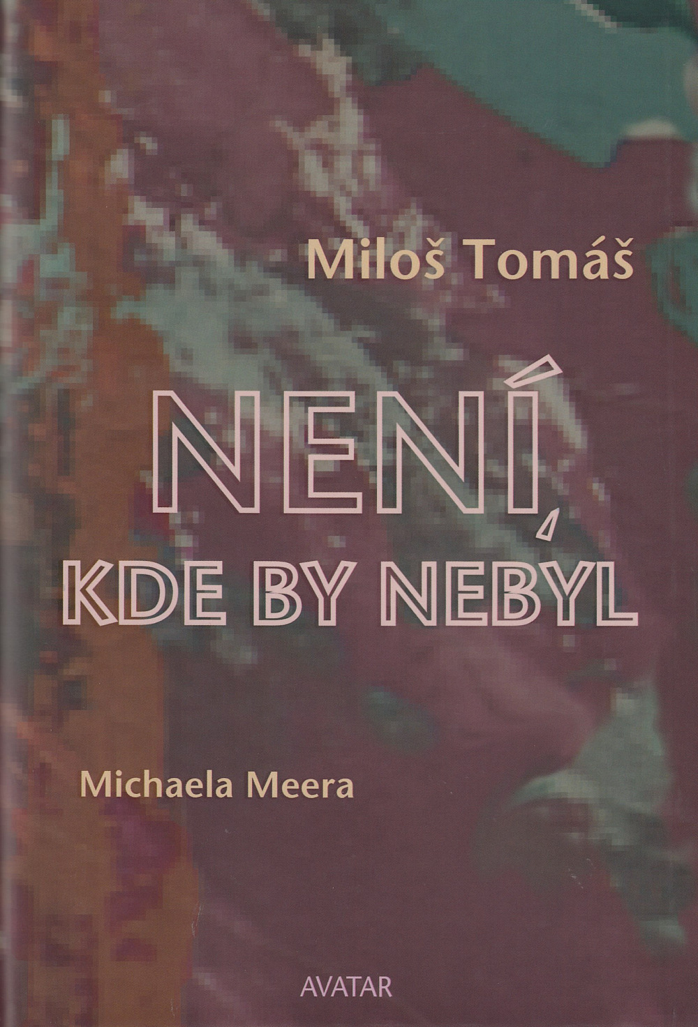 Není, kde by nebyl