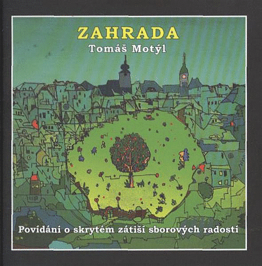 Zahrada - povídání o skrytém zátiší sborových radostí