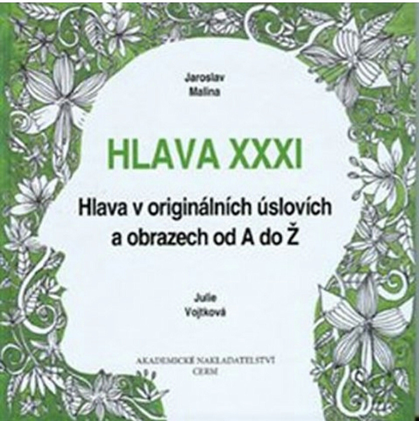 Hlava XXXI: Hlava v originálních úslovích a obrazech od A do Ž