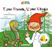 T jako Trpaslík, U jako Užovka