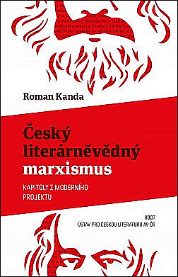 Český literárněvědný marxismus: Kapitoly z moderního projektu