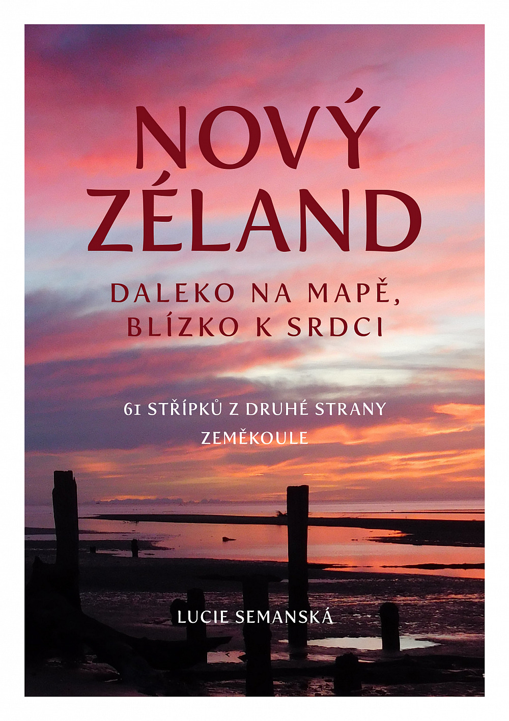 Nový Zéland: Daleko na mapě, blízko k srdci