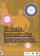 Tři tváře komunitního dobrovolnictví: neformální pomoc, organizovaná práce a virtuální aktivismus