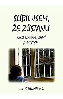 Slíbil jsem, že zůstanu