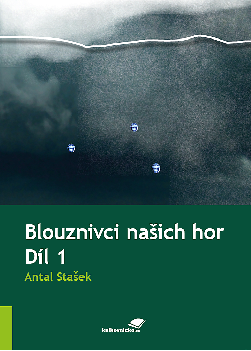 Blouznivci našich hor – Díl 1