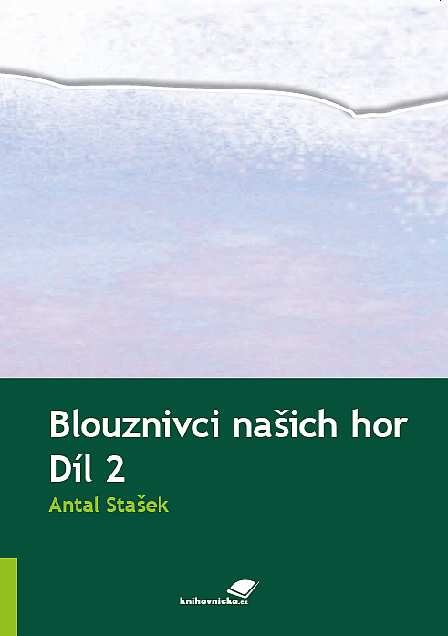 Blouznivci našich hor – Díl 2